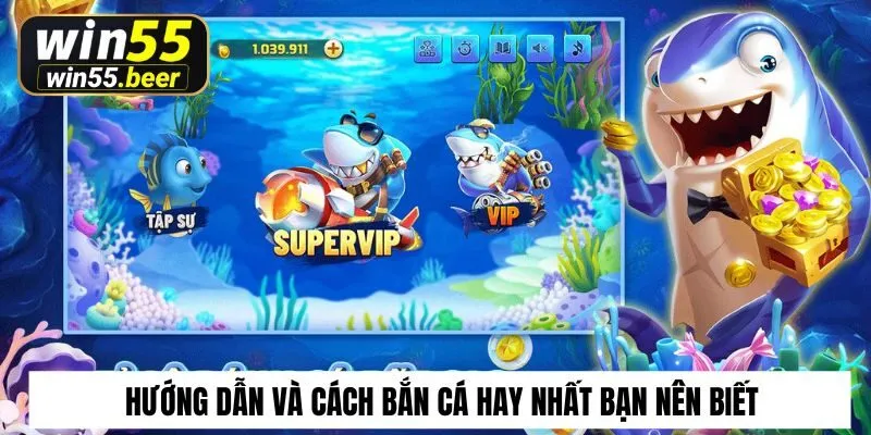 Hướng dẫn và cách bắn cá hay nhất bạn nên biết