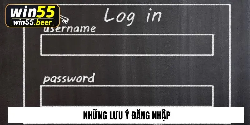Những lưu ý đăng nhập