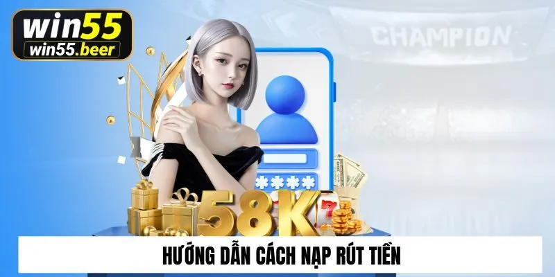 Hướng dẫn cách nạp rút tiền