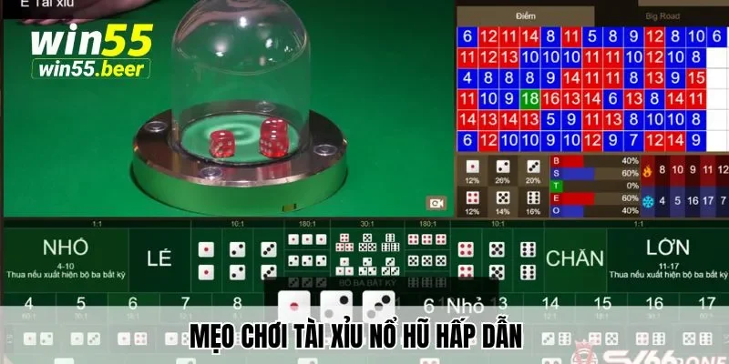 Mẹo chơi tài xỉu nổ hũ hấp dẫn